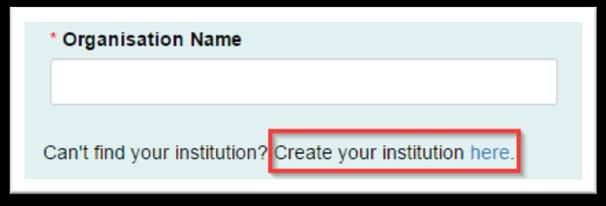If your organisation does not appear automatically, click on the link located under the field entitled Organisation Name as shown in the screenshot below.