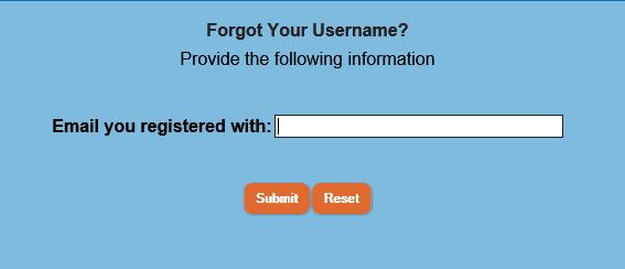 Forgot Password or Username 2 2.1 When you have forgotten your username, select Forgot Username? 2.2 Enter the email address you used to register and select Submit.
