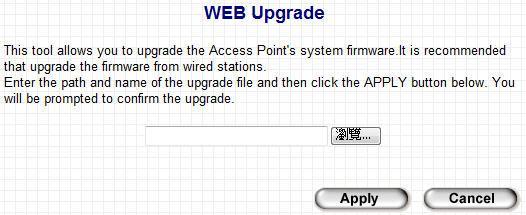 3-2 Firmware Upgrade If there are new firmware of this wireless access point available, you can upload the firmware to the access point to change the firmware with new one, to get extra functions or