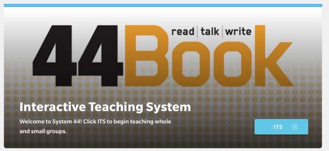 Accessing Interactive Teaching System through HMH Teacher Central To access the System 44 Next Generation screen of the Interactive Teaching System, click the ITS button from the System 44 home