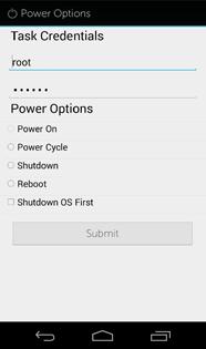 5. Type the Username and Password for the device, and then select the power control operation you want to perform. 6. Tap Submit.