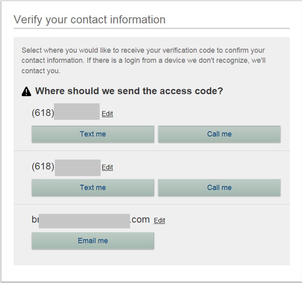 6. Verify Contact Information/ One-time Passcode (OTP) Screen Users must choose where the OTP is sent (OTP is always a 6 digit number) Three options if user entered 2 phone numbers