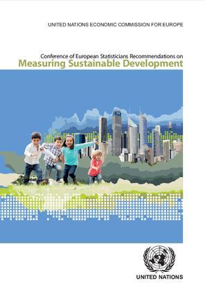 Measuring Sustainable Development UNECE s work on measuring Sustainable Development started in 2005 CES Recommendations (2013) Declaration of the