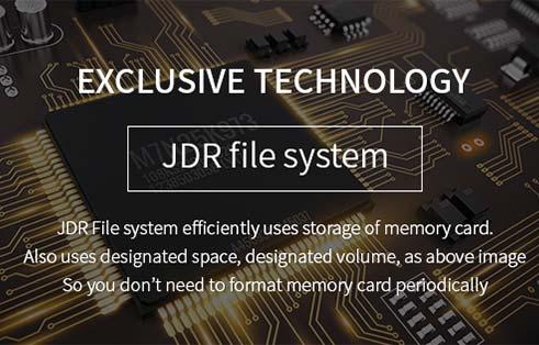 Self developed solution "JDR File System by G-Net" Exclusive Technology We have an Exclusive Technology System for recording format JDR by our own technology.