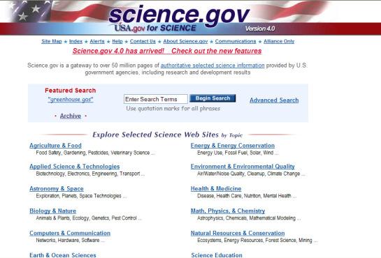 Science.gov 50 million pages of federal science information Science.gov Alliance o 15 U.S. science agencies o >30 databases; ~2000 web sites U.