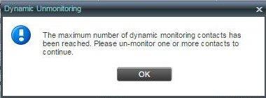 When the number of monitored contacts reaches the maximum limit, one of the following messages appears depending on your client configuration.