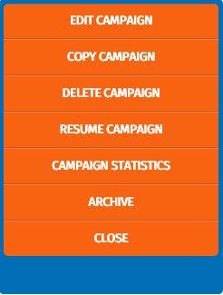 EDIT CAMPAIGN COPY CAMPAIGN DELETE CAMPAIGN STOP CAMPAIGN RESUME CAMPAIGN CAMPAIGN STATISTICS ARCHIVE CLOSE Edit the elements within a campaign.