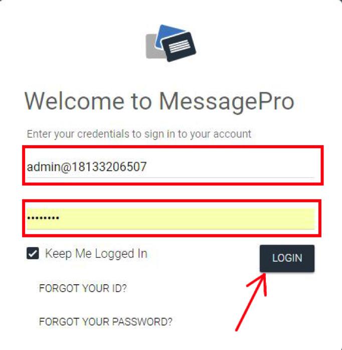1.2 First step is to login to your MessagePro account. Logging into MessagePro: On your Chrome or Firefox browser go to the URL www.