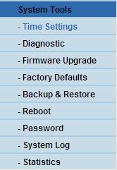 5.16 System Tools Choose menu System Tools, and you can see the submenus under the main menu: Time Settings, Diagnostic, Firmware Upgrade, Factory