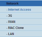 5.5 Network There are three submenus under the Network menu (shown in Figure 5-8): WAN, LAN, and MAC Clone.