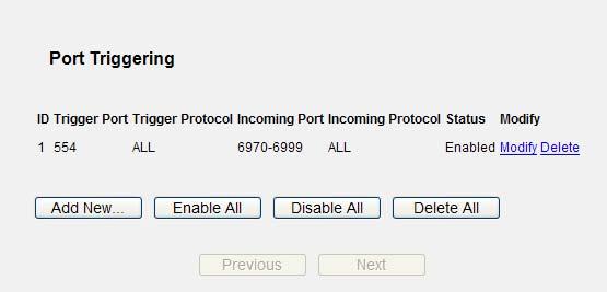 5.8.2 Port Triggering Choose menu Forwarding Port Triggering, and you can view and add port triggering in the next screen (shown in Figure 5-43).