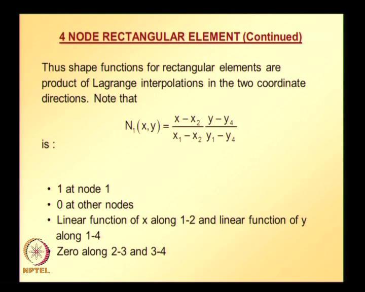 (Refer Slide Time: 17:11) So, the shape functions for rectangular elements are product of Lagrange interpolations in two coordinate directions.