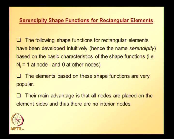 (Refer Slide Time: 40:03) Using that basic characteristics of shape functions and intuitively, if you can derive the shape functions and that is what serendipity element.