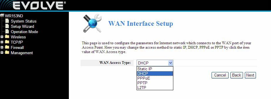 Click next, WAN Interface Setup will appear. In this page is used to configure the parameters for Internet network which connects to the WAN port of your Access Point.