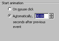 PowerPoint 2000: Advanced Ashbury Training Setting timing By default, the animation effect will take place each time you click the mouse button.