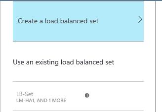 5. Select the Load Balanced Set created in the Create Load Balanced Set section. You can add additional Load Balanced Sets to your configuration based on the application requirements.