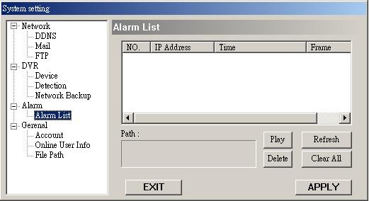 Alarm List It s a database, which precisely lists all alarm triggered events, with IP address of Video Web Server, alarm triggered time, and number of frames.
