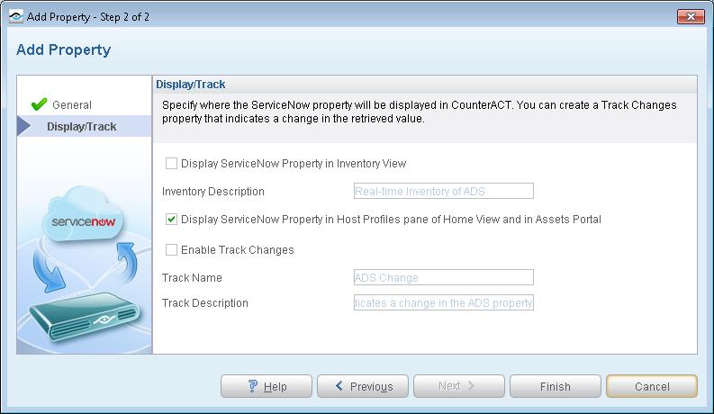 Display Property in Inventory View Inventory Description Display ServiceNow Property in Host Profiles Pane of Home View and in Assets Portal Enable Track Changes Track Name Track Description Display