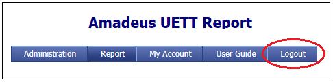 7 Logout Button To log out of the Amadeus UETT Report Site