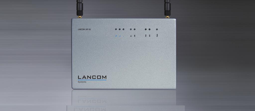 ... c o n n e c t i n g y o u r b u s i n e s s LANCOM IAP-3G Professional 3G router for M2M applications in harsh environments High-speed Internet access via HSPA+ with download speeds up to 21 Mbps