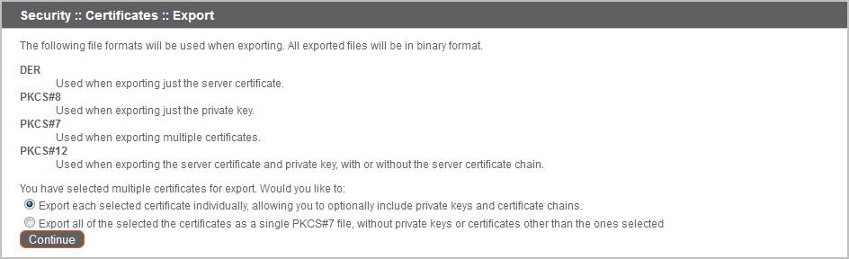 If you are exporting only one certificate, you immediately can choose to include the certificate, the private key (optionally secured by a passphrase), and/or the certificate chain, depending upon