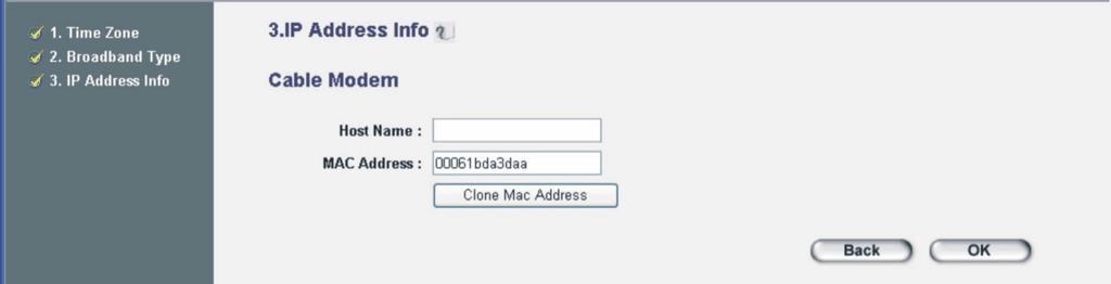Parameters Host Name MAC Address If your ISP requires a Host Name, type in the host name provided by your ISP, otherwise leave it blank if your ISP does not require a Host Name.