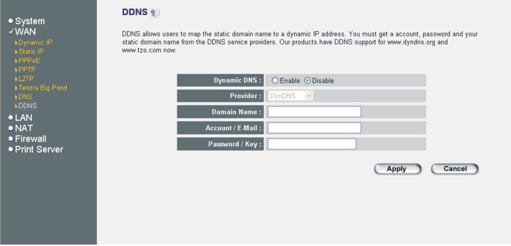 2.2.8 DDNS DDNS allows you to map the static domain name to a dynamic IP address. You must get an account, password and your static domain name from the DDNS service providers.