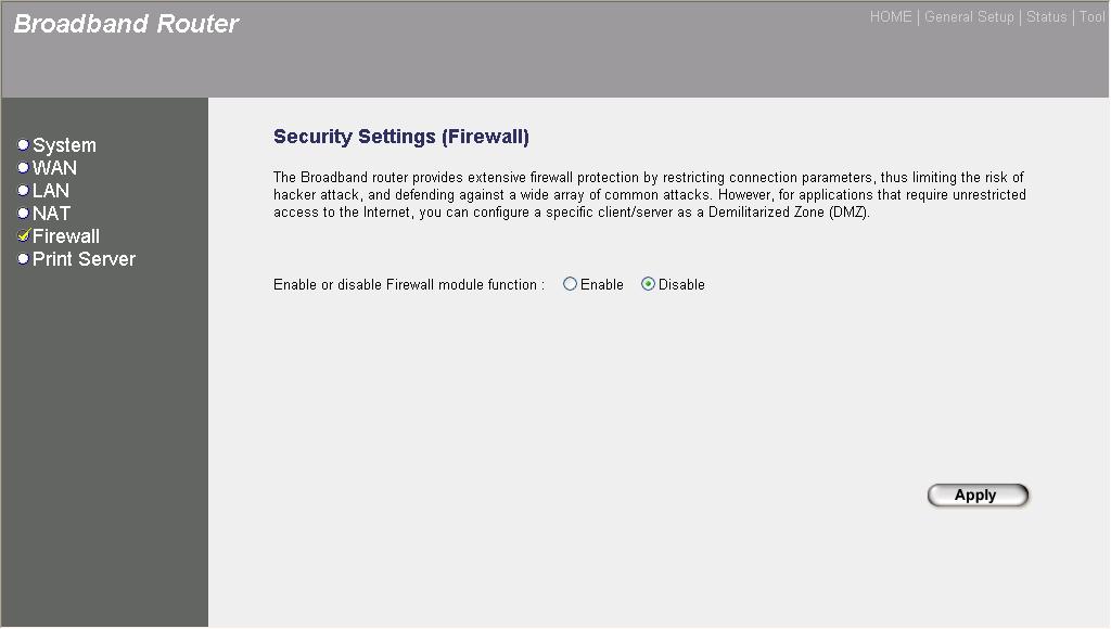 2.5 Firewall The Broadband router provides extensive firewall protection by restricting connection parameters, thus limiting the risk of hacker attack, and defending against a wide array of common