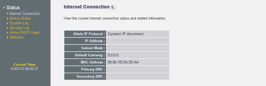 3.2 Internet Connection View the Broadband router s current Internet connection status and other related information Parameters Internet Connection This page displays whether the WAN port is