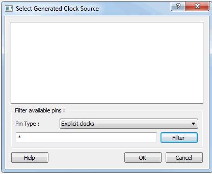 Filter Available Pins Figure 58 Select Generated Clock Source Dialog Box Explicit clock pins for the design is the default value.