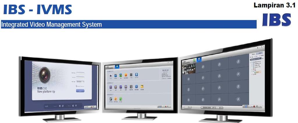 (ENTERPRISE v2) IBS Integrated Video Management System (IVMS) comprise of 3 major system components: Digital Server Surveillance System (DSSS),