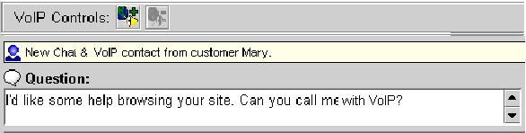 In the following illustration of this toolbar, the customer requested a Chat & VoIP. 2 3 1 Figure notes: 1.
