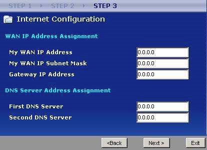 Chapter 3 Connection Wizard Figure 17 Wizard Step 3: WAN IP and DNS Server Addresses The following table describes the labels in this screen Table 11 Wizard Step 3: WAN IP and DNS Server Addresses