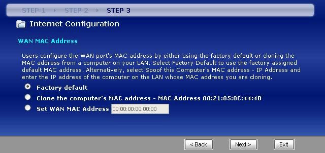 Chapter 3 Connection Wizard Figure 18 Wizard Step 3: WAN MAC Address The following table describes the fields in this screen.