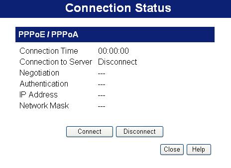 Operation and Status Connection Status - PPPoE & PPPoA If using PPPoE (PPP over Ethernet) or PPPoA (PPP over ATM), a screen like the following example will be displayed when the "Connection Details"