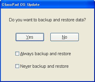 Click the [Install] button. The dialog box shown to the right appears. [Yes]... Performs backup/restore. [No]... Does not perform backup/restore. Always backup and restore.