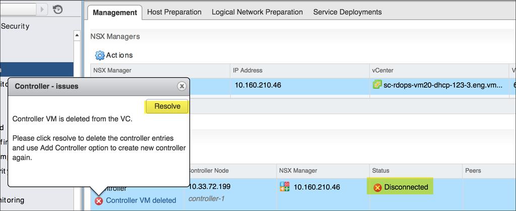 Procedure 1 In the vsphere Web Client, navigate to Networking & Security > Installation > Management. 2 Click the Error link to see the detailed reason for this out of sync state.