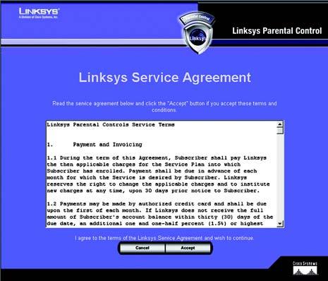 Signing up for the Linksys Parental Control Service To sign up for your Linksys Parental Controls account, you will need an active Internet connection. Then follow these instructions: 1.