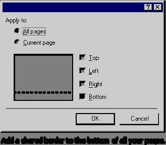 7) Click OK on the Themes dialog box. A Shared Border is a part of the page that is the same on every page.