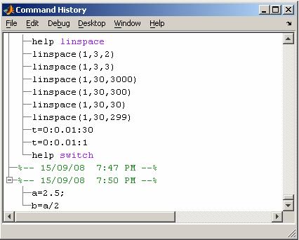 MATLAB Desktop Command History Statements you enter in the Command window are logged in