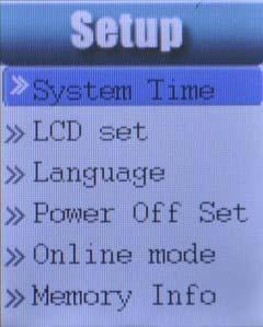 Setup Under the main menu select Setup, and press to enter System Time Setting Press to enter the system time
