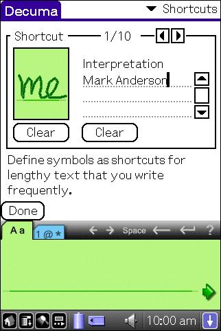Shortcuts Decuma Latin 3.0 allows you to define shortcuts for lengthy text that you write frequently.