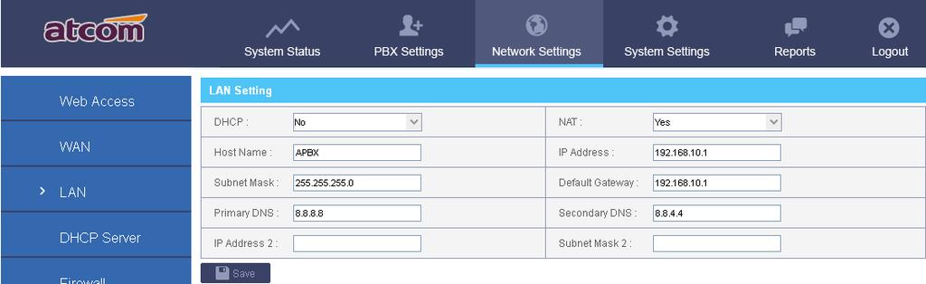 Set the host name for IPPBX. IP Address / Subnet Mask Set the IP address / subnet mask for LAN network interface. Gateway Set the Gateway for LAN network interface.
