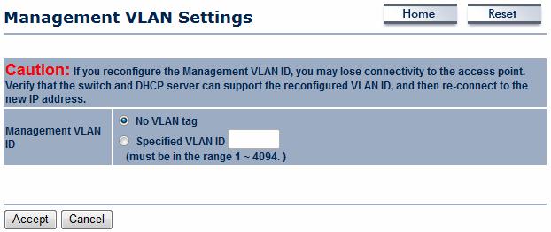 11.2 Management VLAN Click the Management VLAN link under the Management menu to assign a VLAN tag to the packets.