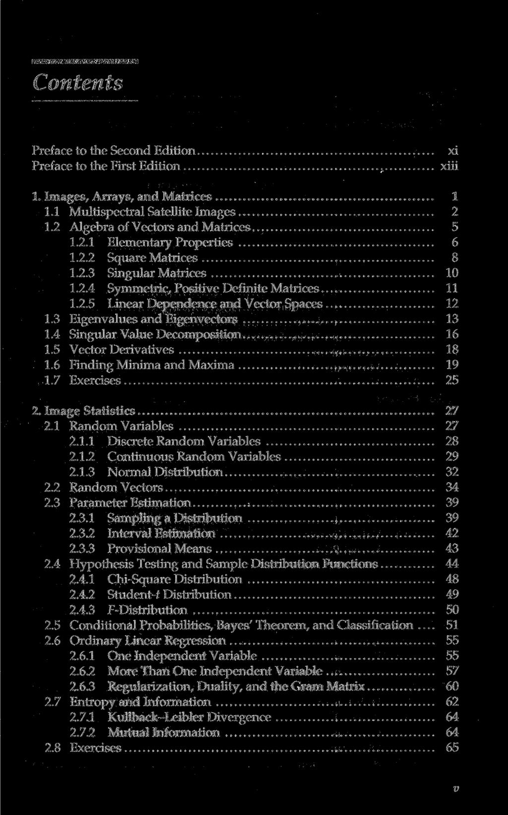 Contents Preface to the Second Edition Preface to the First Edition xi xiii 1. Images, Arrays, and Matrices 1 1.1 Multispectral Satellite Images 2 1.2 Algebra of Vectors and Matrices 5 1.2.1 Elementary Properties 6 1.