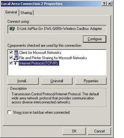For Windows 2000 users: Go to Start > Settings > Network and Dial-up Connections > Double-click on the Local Area Connection associated with the DWL-G650+ > select Properties Click
