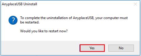 complete the uninstallation of AnyplaceUSB, your computer must be restarted.