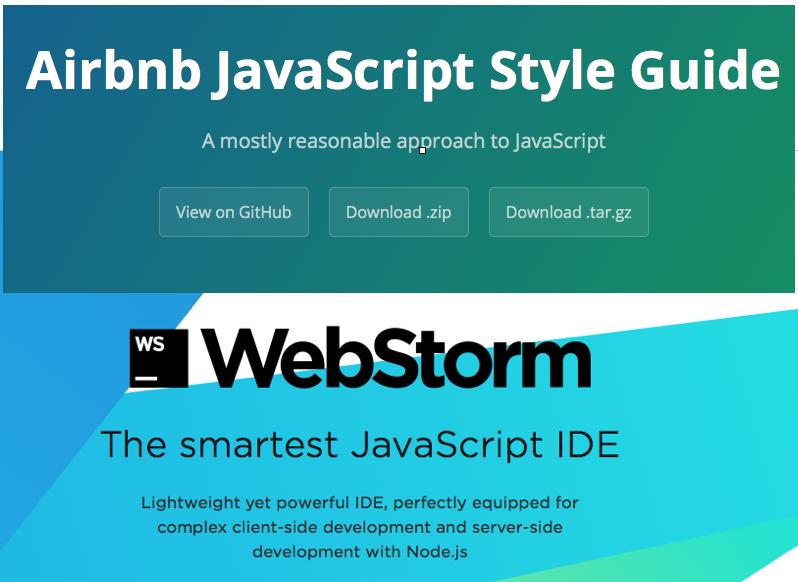 Javascript Styling Our choice from several available Style Guides and IDEs Airbnb JavaScript