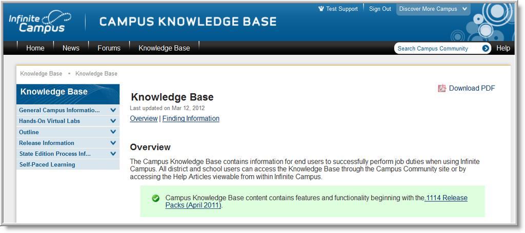 Campus Knowledge Base The Campus Knowledge Base contains information for end users to successfully perform job duties when using Infinite Campus.
