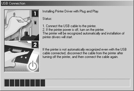 Installing for Windows [100] When the port connection screen appears, connect the USB cable to the printer and the computer.